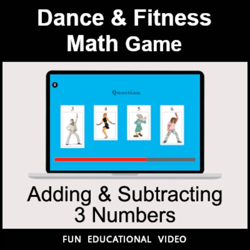 Preview of Adding & Subtracting 3 Numbers - Math Dance Game & Math Fitness Game