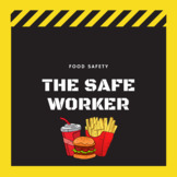 Food Safety - The Safe Worker