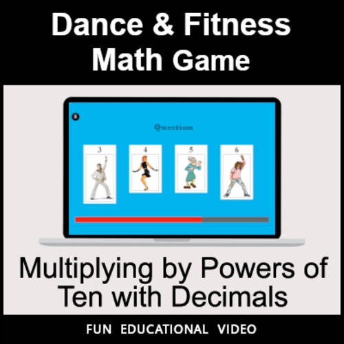 Preview of Multiplying by Powers of Ten With Decimals - Math Dance Game & Math Fitness Game