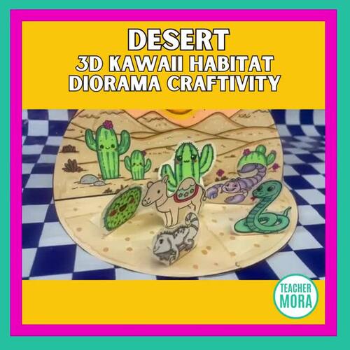 Desert Habitat Craft + Worksheets | 3D Kawaii Ecosystem Diorama Craftivity