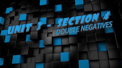 Preview of Lesson 3-4 (Double Negatives) - Video Lesson