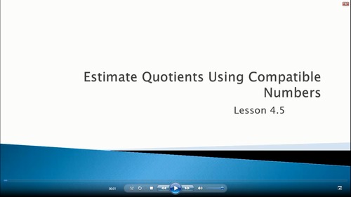 Preview of Estimate Quotients Using Compatible Numbers (Video Lesson: Go Math 4.4.5)
