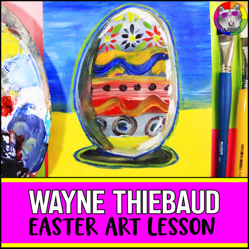 Easter Art Lesson, Wayne Thiebaud Easter Egg Art Project Activity Middle  School