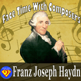 Face Time With Composers: Franz Joseph Haydn
