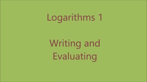Logarithms 1 - Writing and Evaluating Logs (lesson video) | TPT