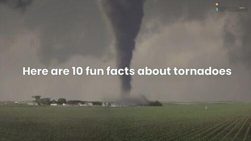 Preview of 10 fun facts about tornadoes
