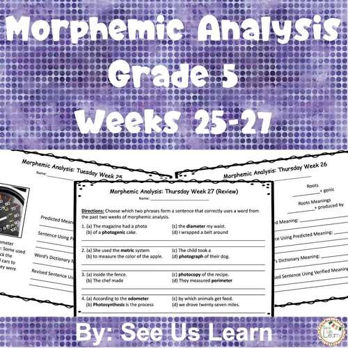 Morphemic Analysis Grade 5 Weeks 25-27 by See Us Learn | TPT