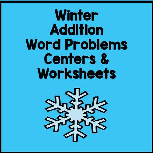 Winter Addition Math Word Problems Centers and Worksheets K 1 | TPT