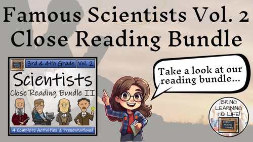 Famous Scientists Volume 2 Close Reading Comprehension Bundle | 3rd-4th Grade