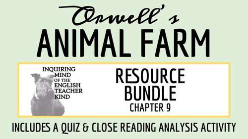 Animal Farm Chapter 9 Quiz and Close Reading Worksheet Bundle for Google  Drive