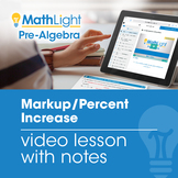 Markup / Percent Increase Video Lesson with Student Notes 