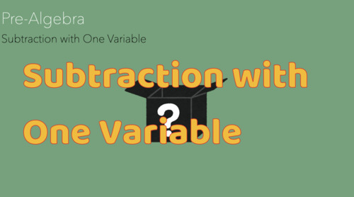 Preview of Montessori Pre-Algebra: Subtraction with One Variable Presentation