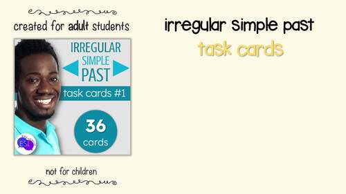 Irregular Simple Past Tense GRAMMAR TASK CARDS #1 for Adult ESL & Review