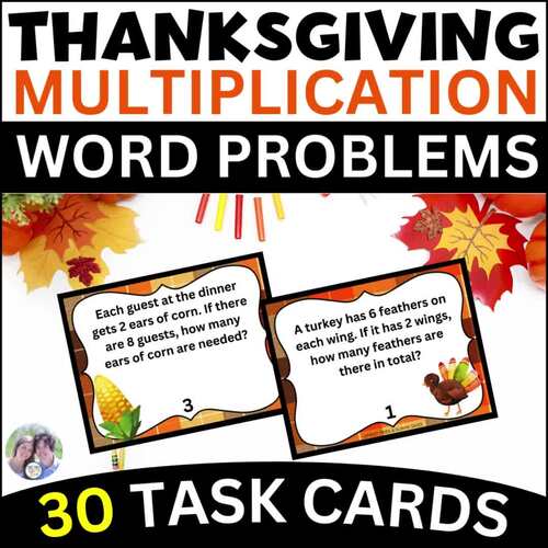 Thanksgiving-Themed Multiplication Word Problems Task Cards (30 Cards)