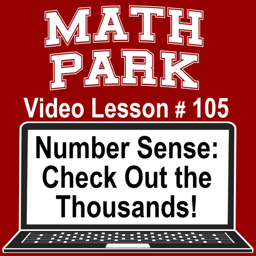 Preview of (Number Sense) CHECK OUT THE THOUSANDS - MATH PARK - VIDEO/EASEL LESSON #105