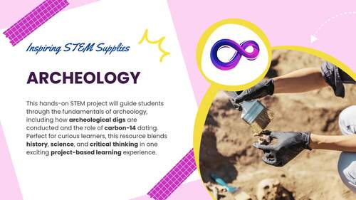 STEM Project: Archeology | Dig Sites, Carbon Dating & Ancient Artifacts PBL