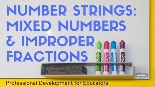 Preview of Number Strings: Mixed Numbers & Improper Fractions