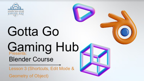 Preview of Lesson 3: Shortcuts, Edit Mode & Geometry of Object