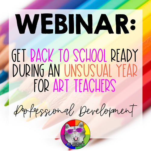 Preview of WEBINAR: Get Back to School Ready during an Unusual Year for Art Teachers