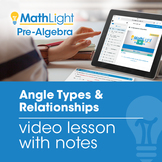 Angle Types & Relationships Video Lesson with Student Notes