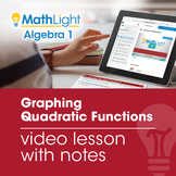 Graphing Quadratic Functions Video Lesson with Guided Notes