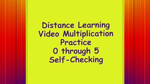 Preview of Distance Learning Multiplication (0-5)  Video-Self-Checking (downloadable)