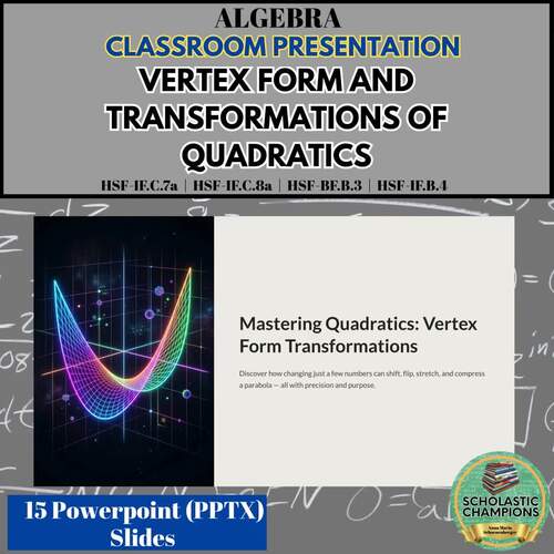 VERTEX FORM TRANSFORMATIONS OF QUADRATICS * Algebra Powerpoint Presentation