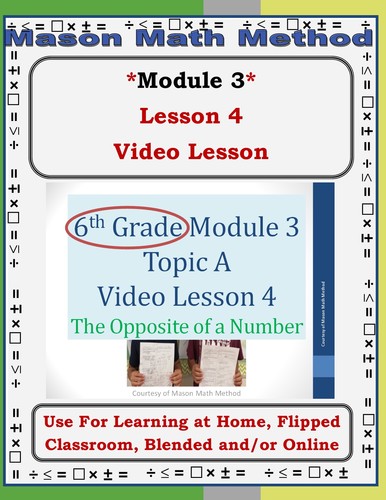 Preview of 6th Grade Math Mod 3 Video Lesson 4 Opposite of a Number Distance/Flipped/Remote