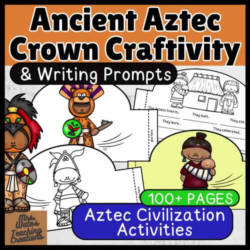 Ancient Aztec Crown Craft & Writing Prompts | Aztec Civilization ...