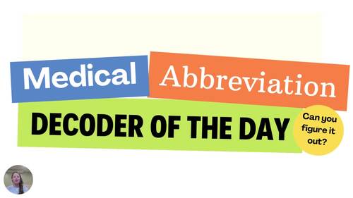 Preview of Medical Terminology Decoder of the Day 4