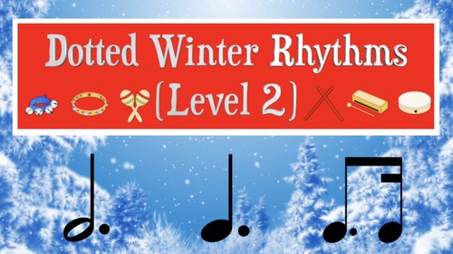 Preview of Dotted Rhythms for Winter (Level 2)