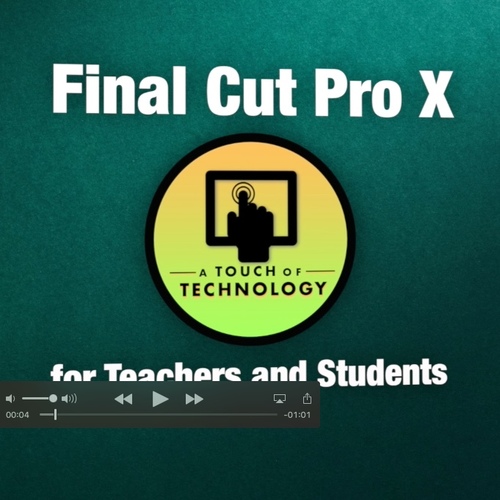Preview of Using Final Cut Pro X in the Classroom - Video Guide and Resources