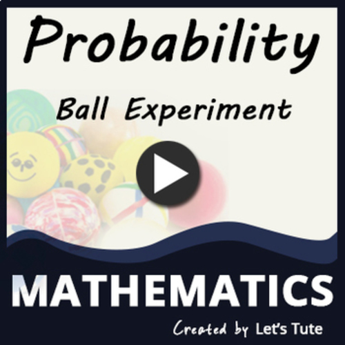Preview of Mathematics  Probability  Ball Experiment  Problem Solving  Algebra