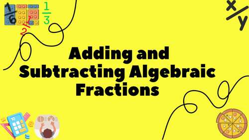 Preview of Adding and Subtracting Algebraic Fractions (Basic)