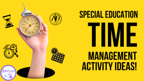 Preview of Special Education Time Management Activity Ideas! Getting to Work on Time