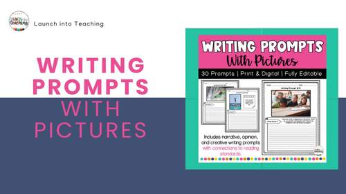 Writing Prompts With Pictures by Natalie Rance - Launch Into Teaching