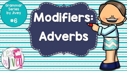 Preview of Adverbs - Grammar Series by Jivey #6