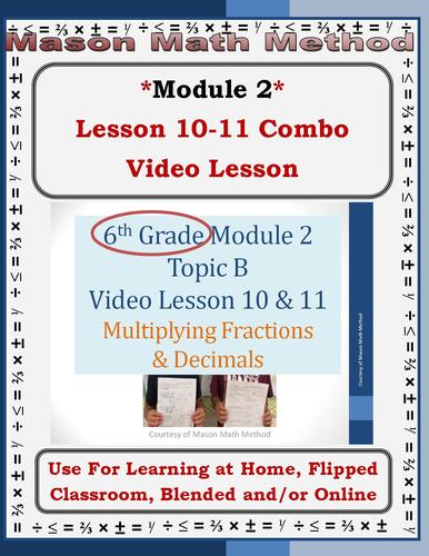 Preview of 6th Math Mod 2 Video Lesson 10-11 Multiply Fractions/Decimals Distance/Flipped