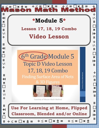 Preview of 6th Grade Math Mod 5 Video Lesson 17-19 Nets, Surface Area, & Volume Remote
