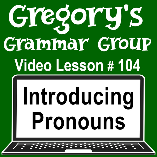 Preview of Introducing Pronouns - Gregory's Grammar Group - Video/Easel Lesson 4