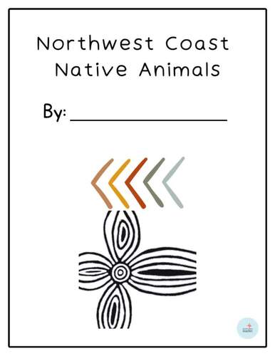 Indigenous Northwest Coast Native Animals - Social Studies Curriculum