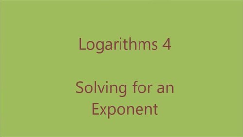 Preview of Logarithms 4 - Using Logs to Solve for an Exponent (lesson video)