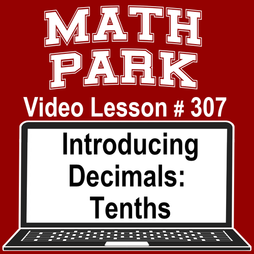 Preview of INTRODUCING DECIMALS: TENTHS - MATH PARK - VIDEO/EASEL LESSON #307
