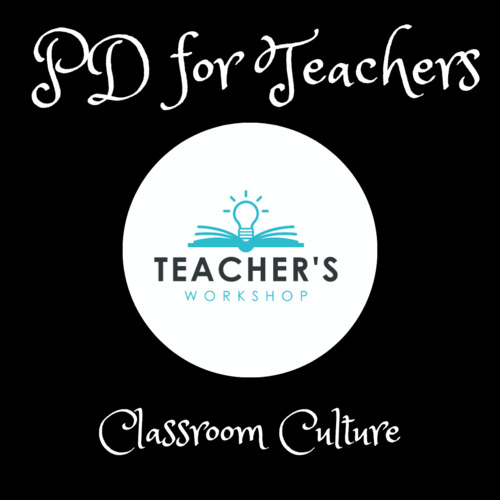 Preview of Classroom Culture | Professional Development for Teachers