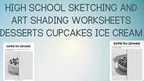 High School Sketching and Art Shading Worksheets Desserts, Cupcakes ...
