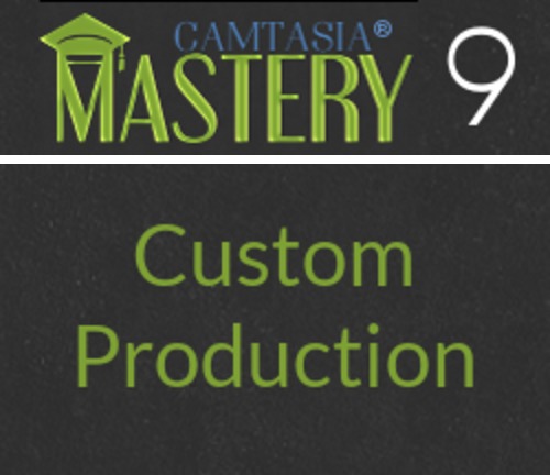 Preview of Camtasia Mastery - 6b - Custom Production