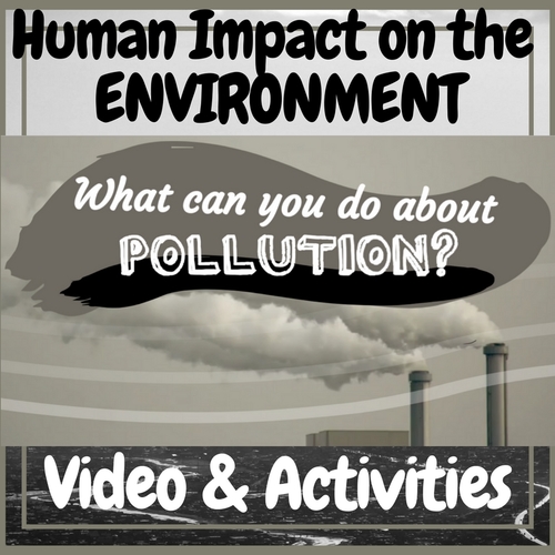 Preview of Earth Science Environment  "What Can You Do About Pollution?" Video & Activities