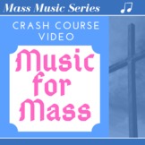 Crash Course in Music for Mass