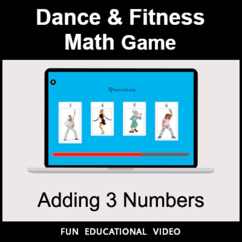 Preview of Adding 3 Numbers - Math Dance Game & Math Fitness Game - Math Video