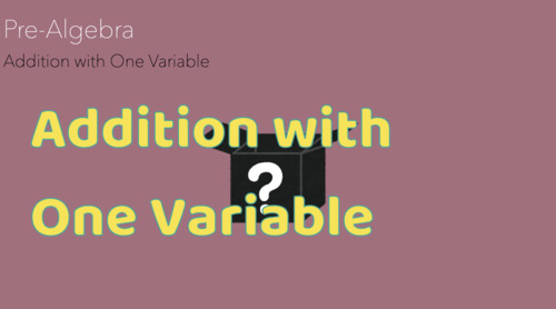 Preview of Montessori Pre-Algebra: Addition with One Variable Presentation